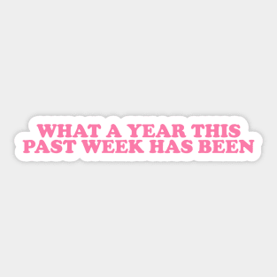 What A Year This Week Has Been Shirt, Tired Mom Shirt, Sarcastic TShirts For Women, New Mother Gift, Adulting Is Hard Shirt, Funny Mom Sticker